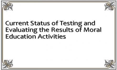 Current Status of Testing and Evaluating the Results of Moral Education Activities