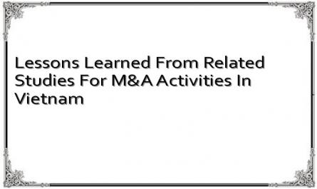 Lessons Learned From Related Studies For M&A Activities In Vietnam