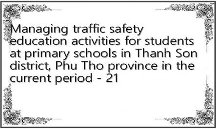 Managing traffic safety education activities for students at primary schools in Thanh Son district, Phu Tho province in the current period - 21