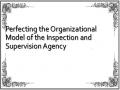 Perfecting the Organizational Model of the Inspection and Supervision Agency