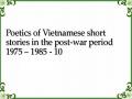 Poetics of Vietnamese short stories in the post-war period 1975 – 1985 - 10