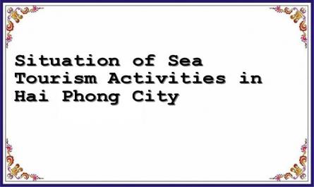 Situation of Sea Tourism Activities in Hai Phong City