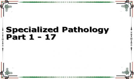 Specialized Pathology Part 1 - 17