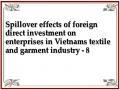 Spillover effects of foreign direct investment on enterprises in Vietnams textile and garment industry - 8