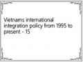 Vietnams international integration policy from 1995 to present - 15