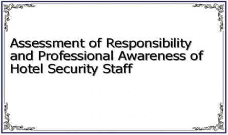 Assessment of Responsibility and Professional Awareness of Hotel Security Staff