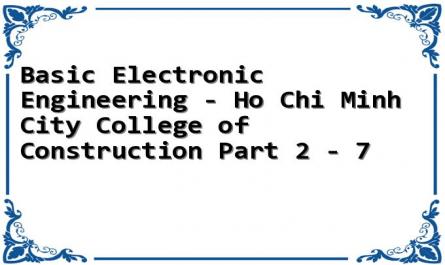 Basic Electronic Engineering - Ho Chi Minh City College of Construction Part 2 - 7