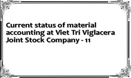 Current status of material accounting at Viet Tri Viglacera Joint Stock Company - 11