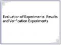 Evaluation of Experimental Results and Verification Experiments