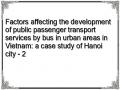 Factors affecting the development of public passenger transport services by bus in urban areas in Vietnam: a case study of Hanoi city - 2