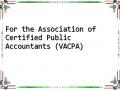For the Association of Certified Public Accountants (VACPA)