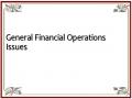 General Financial Operations Issues