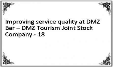 Improving service quality at DMZ Bar – DMZ Tourism Joint Stock Company - 18