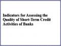 Indicators for Assessing the Quality of Short-Term Credit Activities of Banks