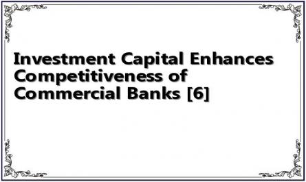 Investment Capital Enhances Competitiveness of Commercial Banks [6]