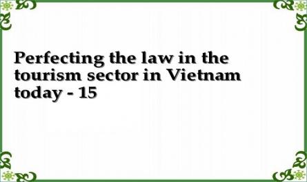 Perfecting the law in the tourism sector in Vietnam today - 15