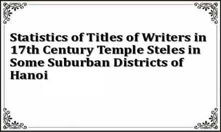 Statistics of Titles of Writers in 17th Century Temple Steles in Some Suburban Districts of Hanoi