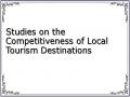 Studies on the Competitiveness of Local Tourism Destinations