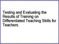 Testing and Evaluating the Results of Training on Differentiated Teaching Skills for Teachers