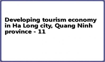 Developing tourism economy in Ha Long city, Quang Ninh province - 11