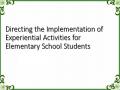 Directing the Implementation of Experiential Activities for Elementary School Students