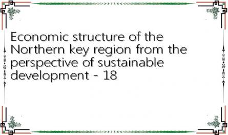 Economic structure of the Northern key region from the perspective of sustainable development - 18