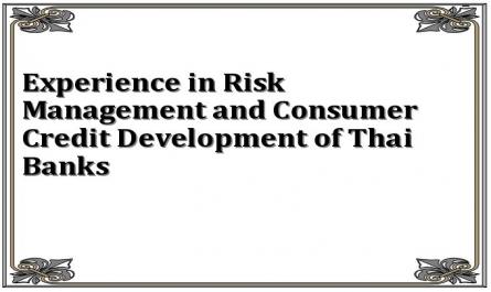 Experience in Risk Management and Consumer Credit Development of Thai Banks