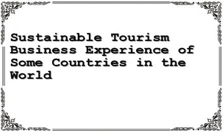Sustainable Tourism Business Experience of Some Countries in the World