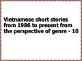 Vietnamese short stories from 1986 to present from the perspective of genre - 10