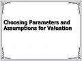 Choosing Parameters and Assumptions for Valuation