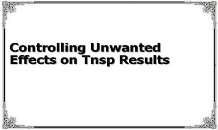 Controlling Unwanted Effects on Tnsp Results