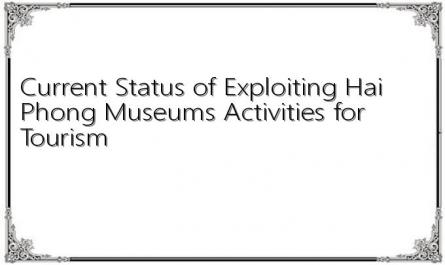 Current Status of Exploiting Hai Phong Museums Activities for Tourism
