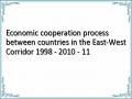 Economic cooperation process between countries in the East-West Corridor 1998 - 2010 - 11