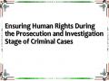 Ensuring Human Rights During the Prosecution and Investigation Stage of Criminal Cases