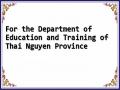 For the Department of Education and Training of Thai Nguyen Province