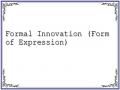 Formal Innovation (Form of Expression)