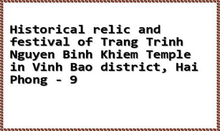 Historical relic and festival of Trang Trinh Nguyen Binh Khiem Temple in Vinh Bao district, Hai Phong - 9