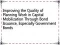 Improving the Quality of Planning Work in Capital Mobilization Through Bond Issuance, Especially Government Bonds