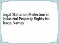 Legal Status on Protection of Industrial Property Rights for Trade Names