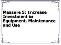 Measure 5: Increase Investment in Equipment, Maintenance and Use