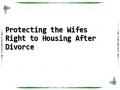 Protecting the Wifes Right to Housing After Divorce