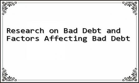 Research on Bad Debt and Factors Affecting Bad Debt