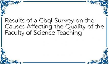 Results of a Cbql Survey on the Causes Affecting the Quality of the Faculty of Science Teaching