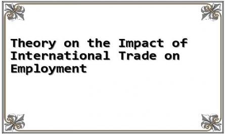Theory on the Impact of International Trade on Employment