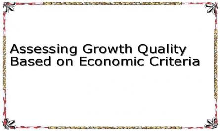 Assessing Growth Quality Based on Economic Criteria