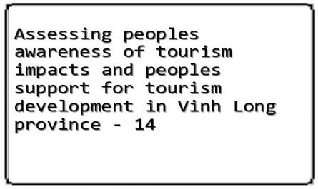 Assessing peoples awareness of tourism impacts and peoples support for tourism development in Vinh Long province - 14