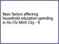 Basic factors affecting household education spending in Ho Chi Minh City - 9
