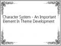 Character System - An Important Element In Theme Development