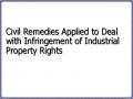 Civil Remedies Applied to Deal with Infringement of Industrial Property Rights