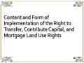Content and Form of Implementation of the Right to Transfer, Contribute Capital, and Mortgage Land Use Rights